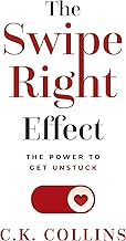 The Swipe Right Effect: The Power to Get Unstuck