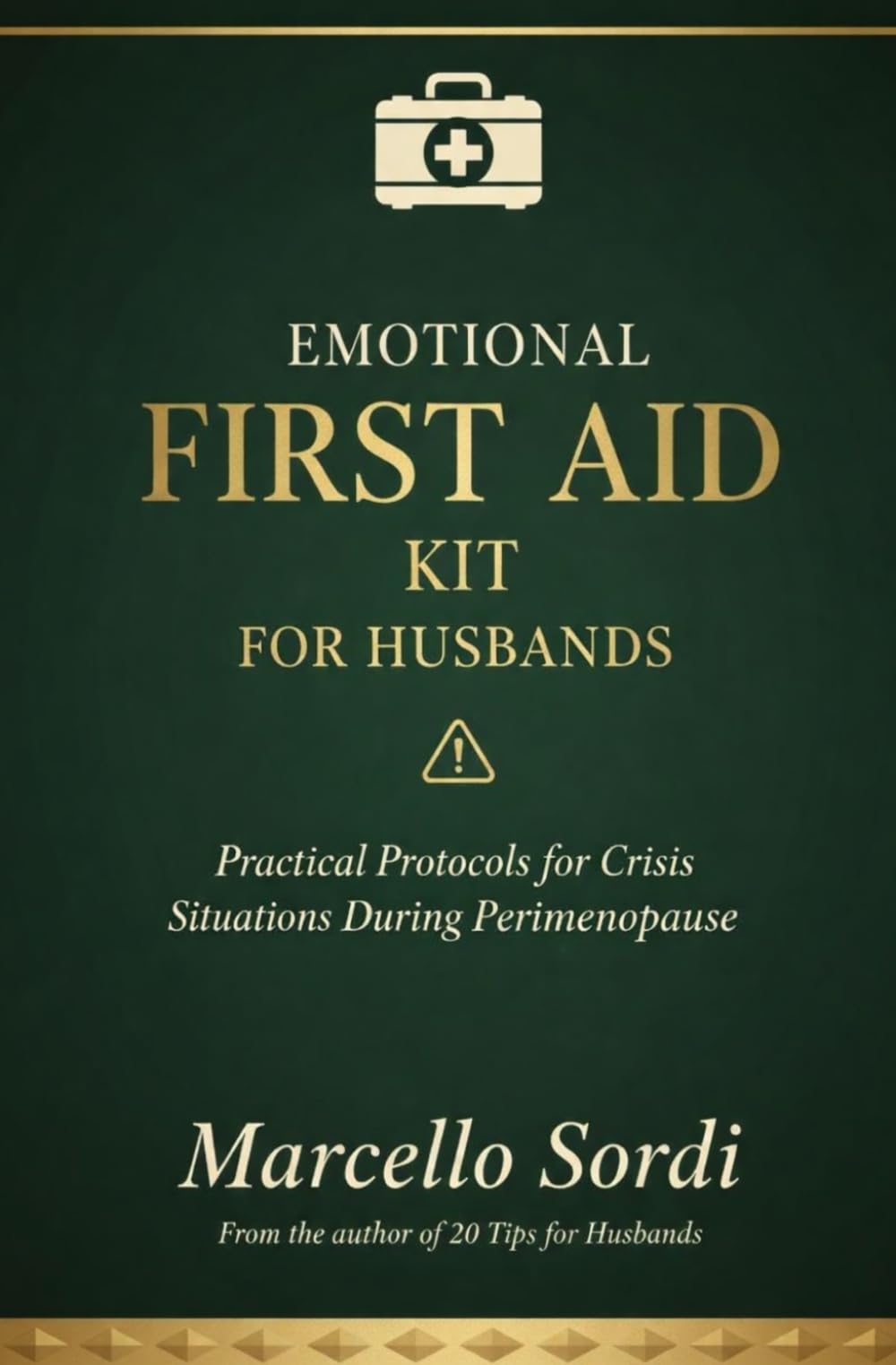 EMOTIONAL FIRST AID KIT FOR HUSBANDS: Practical protocols for crisis situations during perimenopause (20 Tips to enjoy the MIDLIFE)