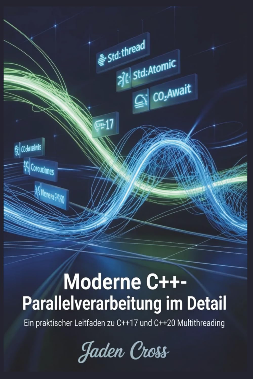 Moderne C++-Parallelverarbeitung im Detail: Ein praktischer Leitfaden zu C++17 und C++20 Multithreading