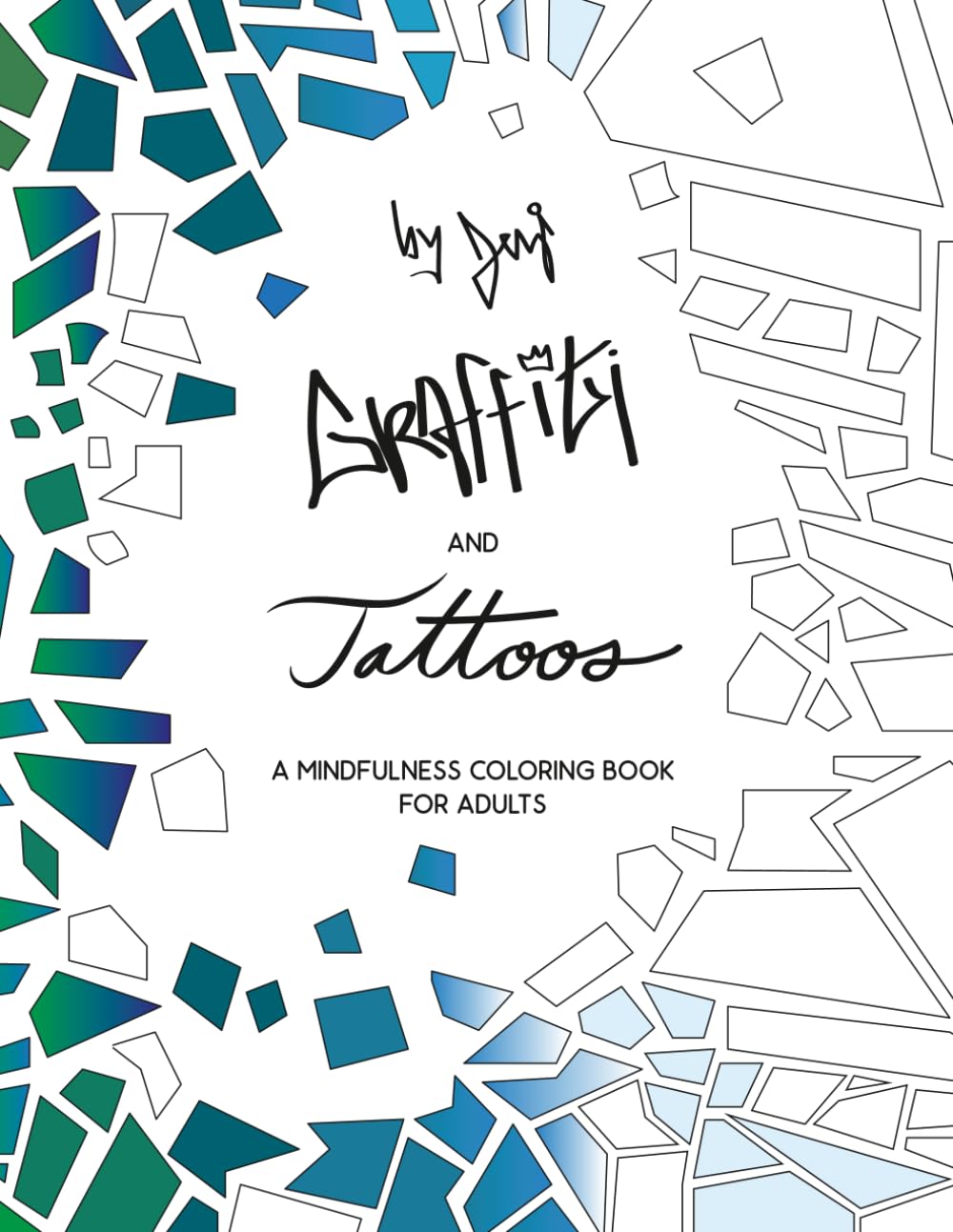 Graffiti and Tattoos: A Mindfulness Coloring Book for Adults