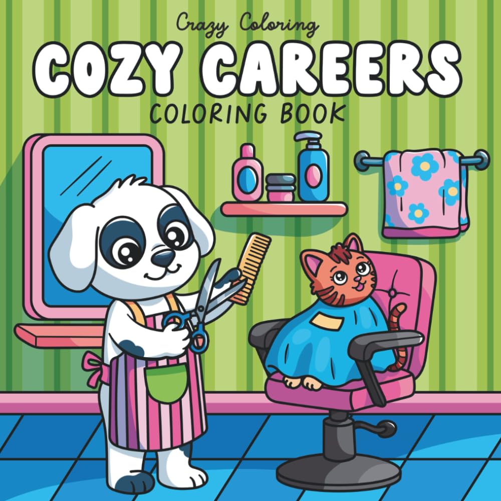 Cozy careers coloring book: Whimsical Animal Work Scenes: 40+ Jobs & Careers for Kids, Teens & Adults — Thick Marker-Friendly Outlines