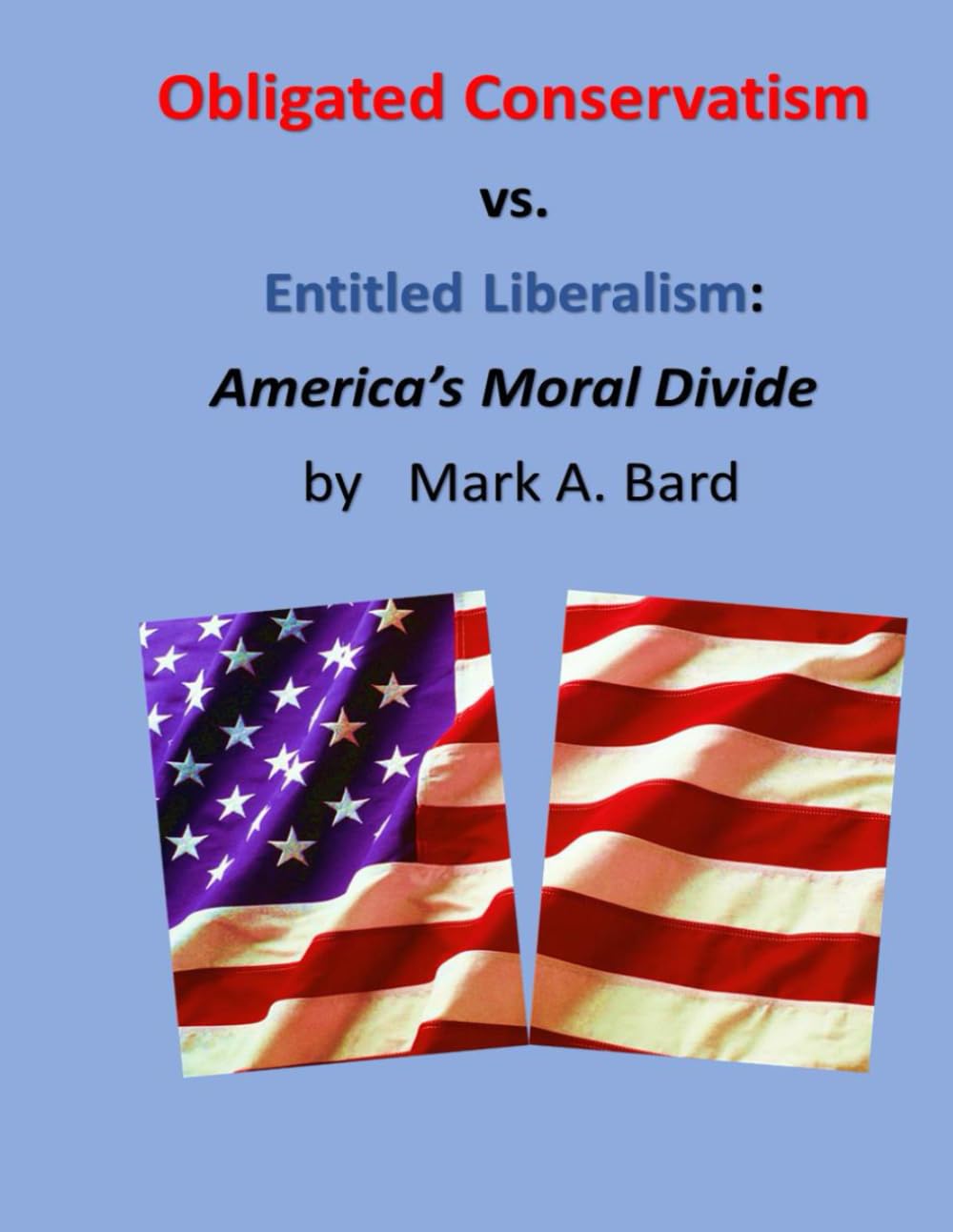 Obligated Conservatism vs. Entitled Liberalism: America's Moral Divide