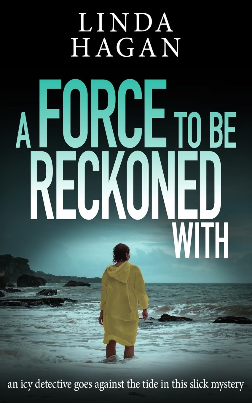 A Force To Be Reckoned With: an icy detective goes against the tide in this slick mystery: 3 (The DCI Gawn Girvin series)