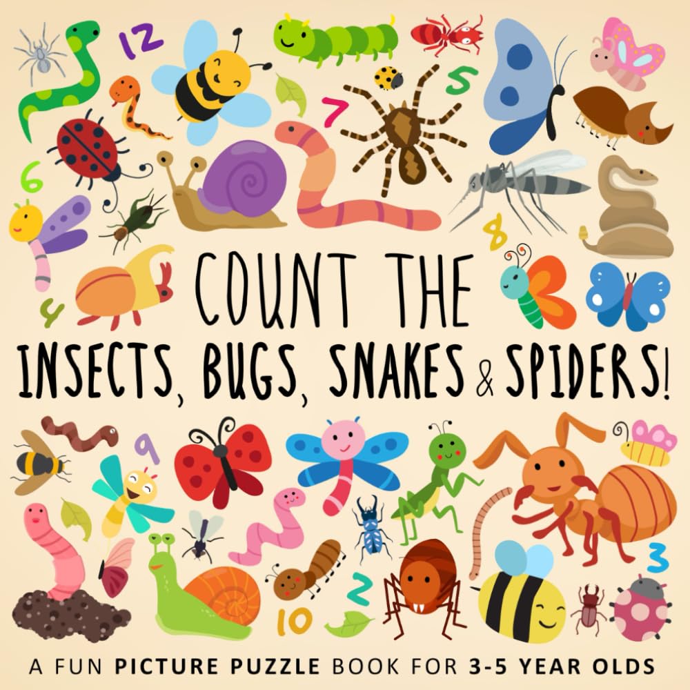 Count the Bugs, Insects, Snakes & Spiders!: A Fun Picture Puzzle Book for 3-5 Year Olds (Counting Books for Kids)