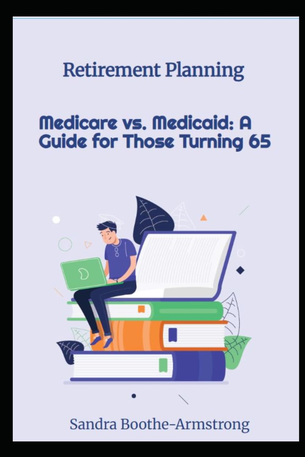 Medicare vs. Medicaid: A Guide for Those Turning 65
