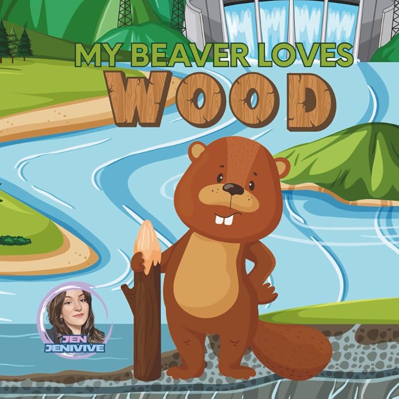 My Beaver Loves Wood