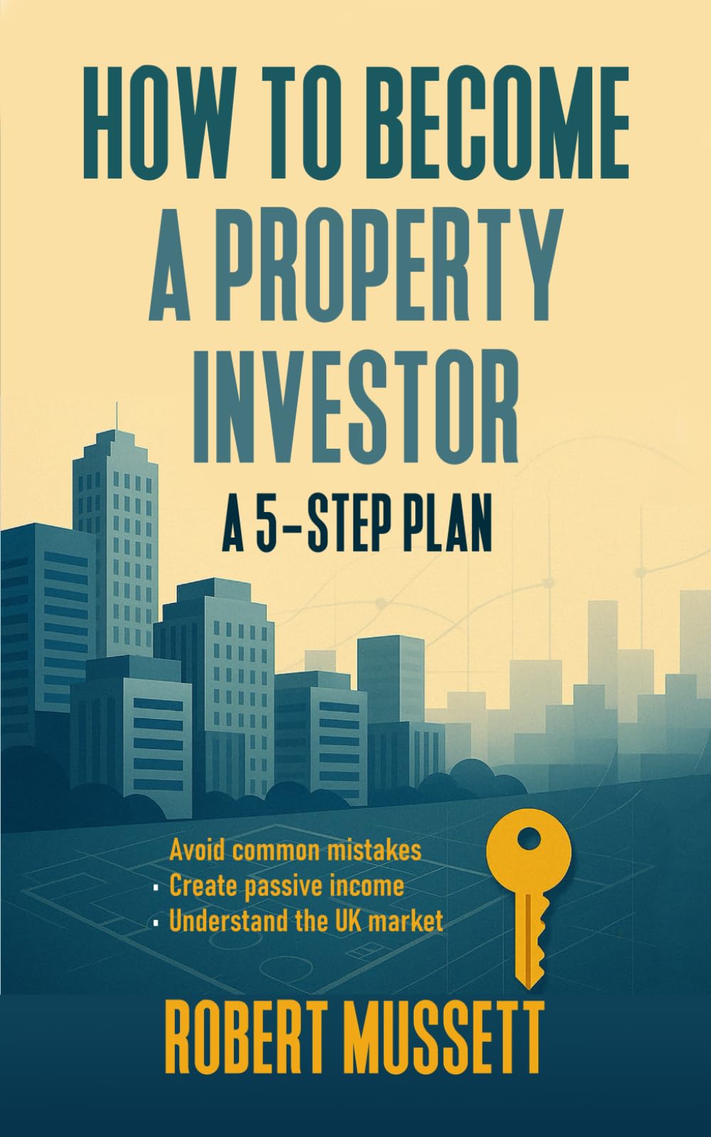 HOW TO BECOME A PROPERTY INVESTOR: A 5-STEP PLAN