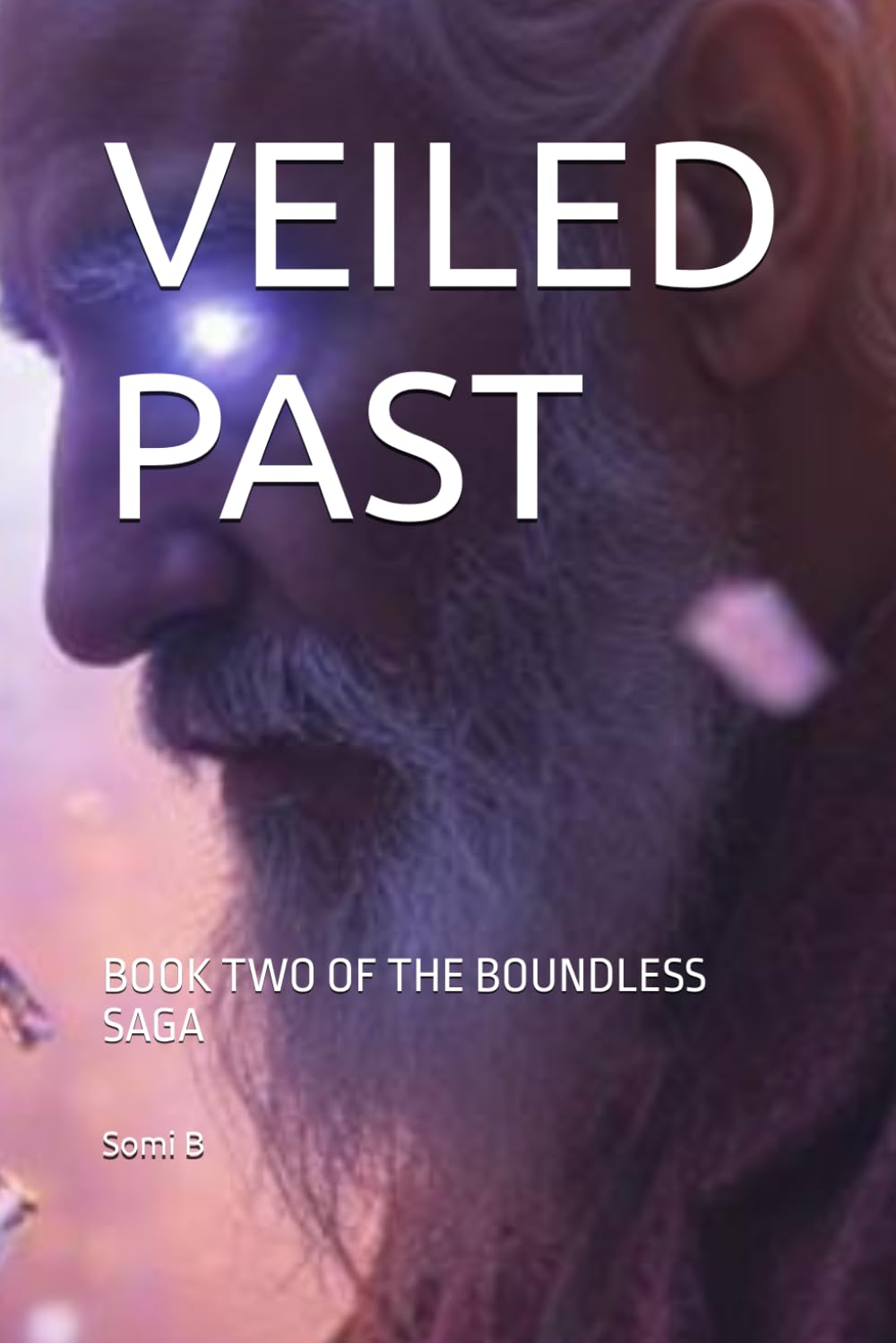 VEILED PAST: BOOK TWO OF THE BOUNDLESS SAGA