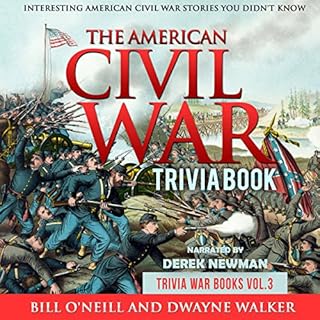 The American Civil War Trivia Book: Interesting American Civil War Stories You Didn't Know Audiolibro Por Bill O'Neill, Dwayn