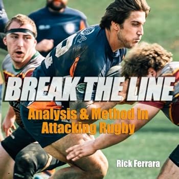 Paperback Break the Line: Analysis and Method in Attacking Rugby Book