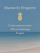 The Advantage of Business Etiquette: Mannerly Business Etiquette
