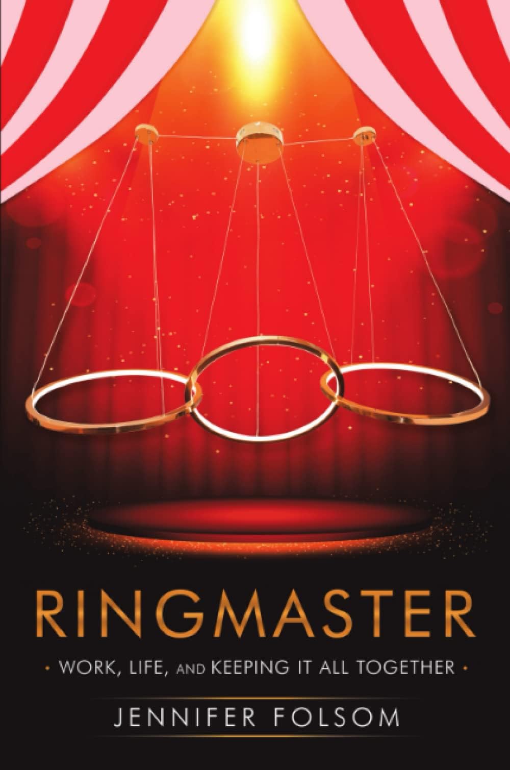 Ringmaster: Work, Life, and Keeping It All Together