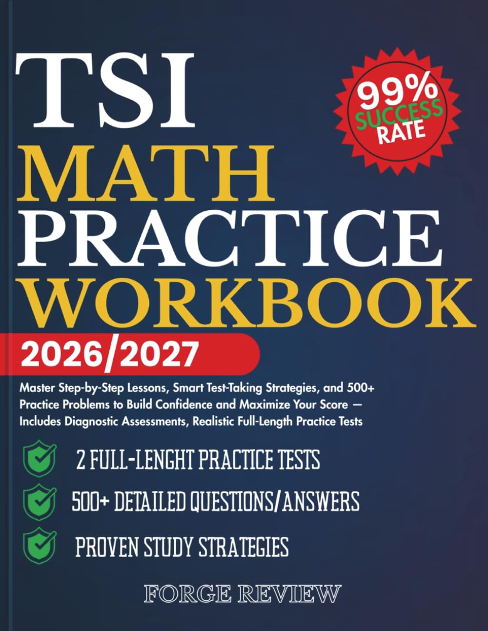 TSI Math Practice Workbook 2026/2027: Master Step-by-Step Lessons, Smart Test-Taking Strategies, and 500+ Practice Problems to Build Confidence and ... Realistic Full-Length Practice Tests
