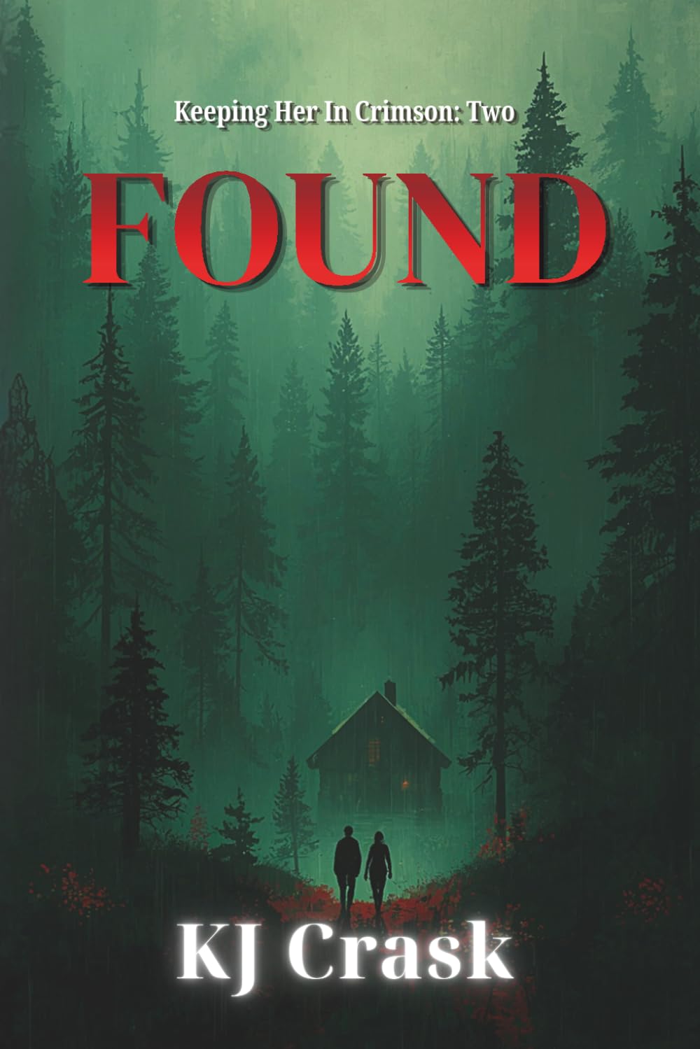 FOUND: A Dark Romantic Suspense (Keeping Her in Crimson)