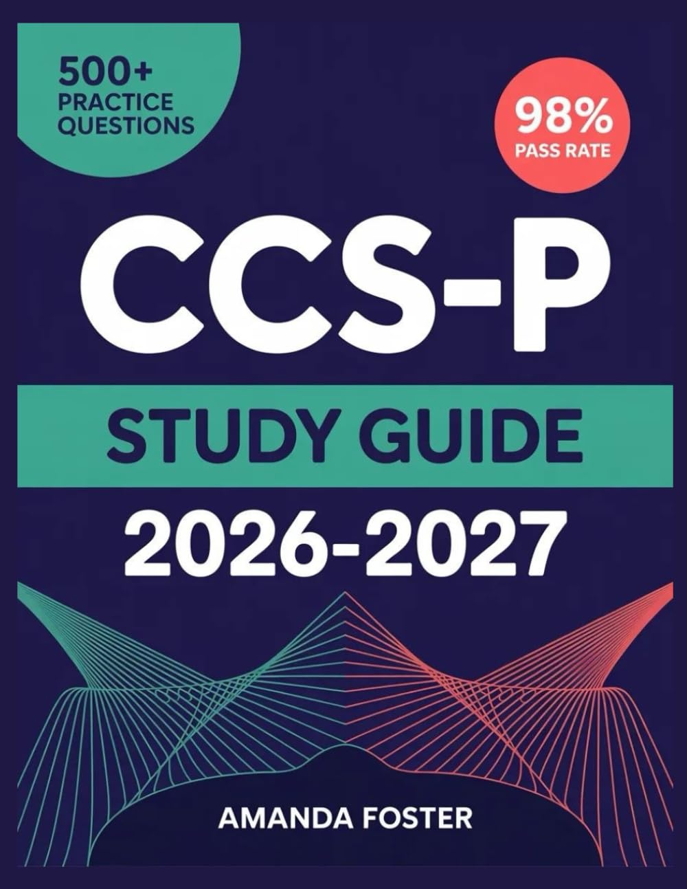 CCS-P Study Guide 2026-2027: Full Content Review with 500+ Practice Questions and Answer Explanations