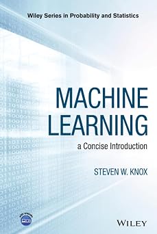 Machine Learning a Concise Introduction Wiley Series in Probability and Statistics