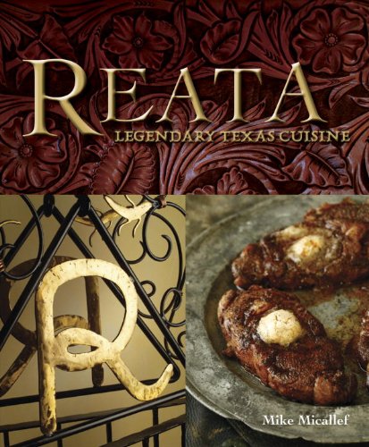 Reata: Legendary Texas Cooking [A Cookbook]