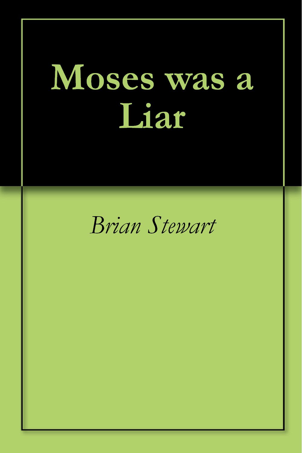 Moses was a Liar
