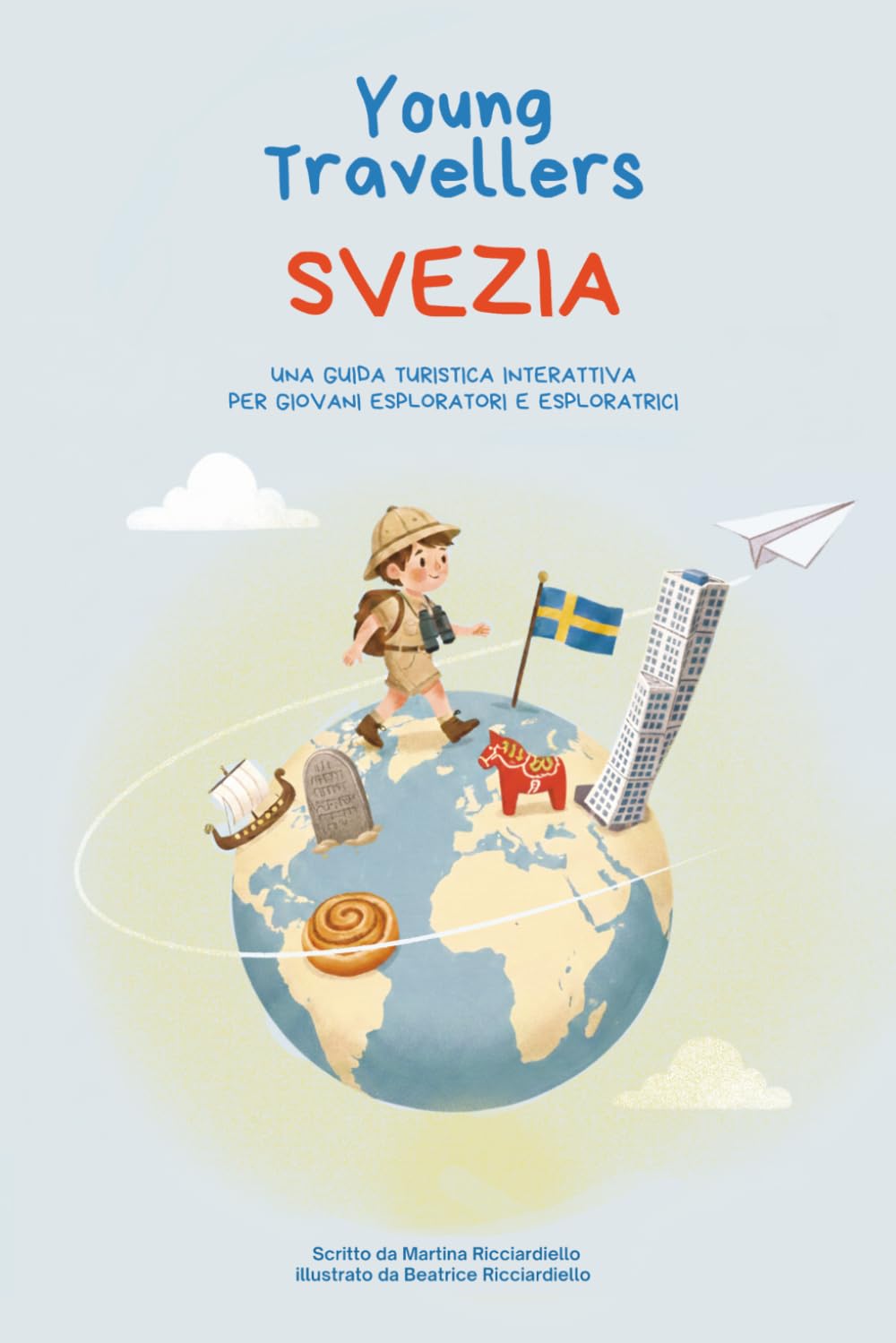 Svezia: Una guida turistica illustrata interattiva per giovani viaggiatori e viaggiatrici (Young Travellers)