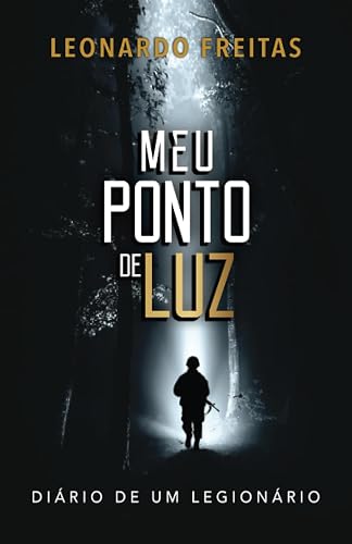 Meu Ponto de Luz: Diário de Um Legionário