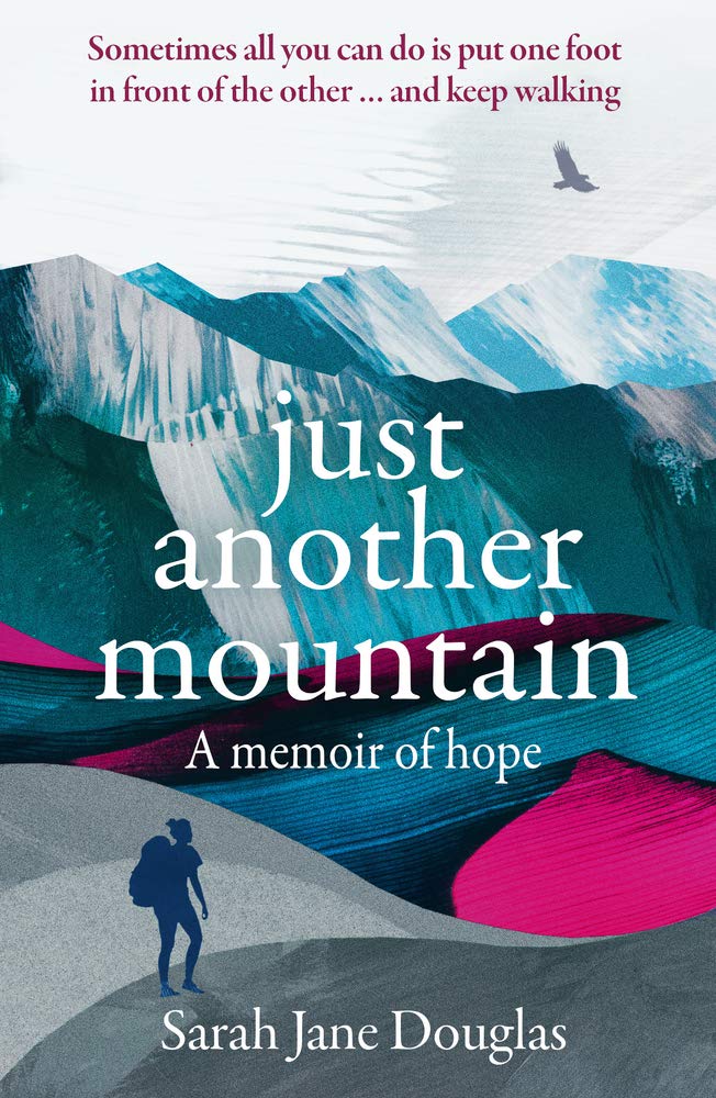 Just Another Mountain A Memoir of Hope