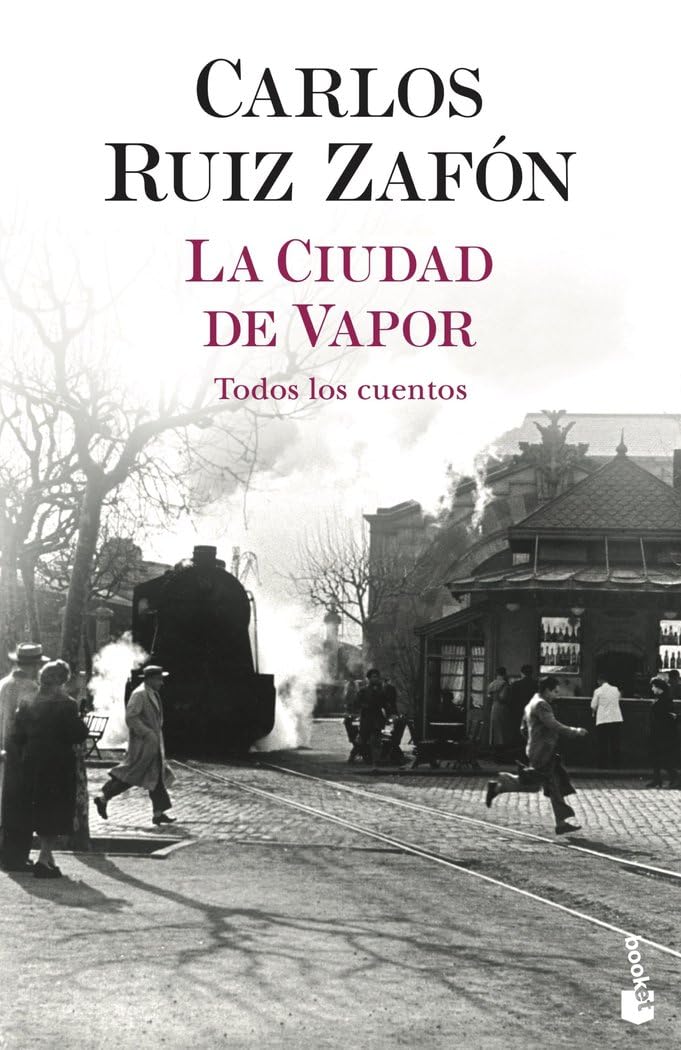 La ciudad de vapor: Todos los cuentos (Biblioteca Carlos Ruiz Zafón)