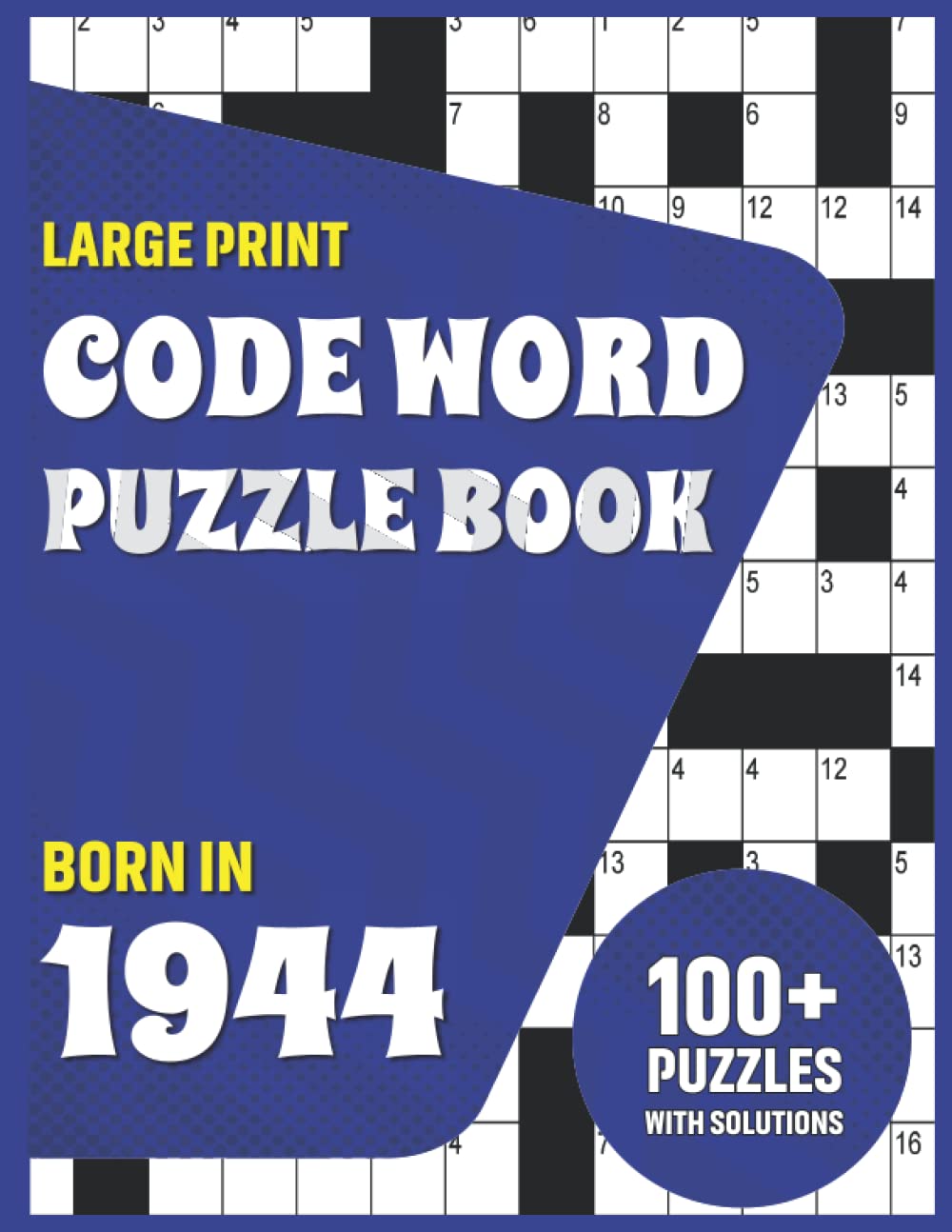 Codeword Puzzle Book : Born In 1944: Challenging Large Print Codeword Puzzle Book For Adult To Enjoy Free Time For Who Were Born in 1944