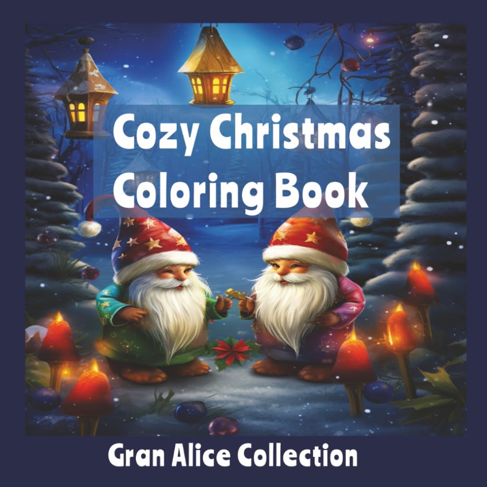 Cozy Christmas Coloring Book: Christmas Vibes Coloring Book for Adults & Teens Featuring Cute Bold and Easy Festive Holiday Winter Scenes