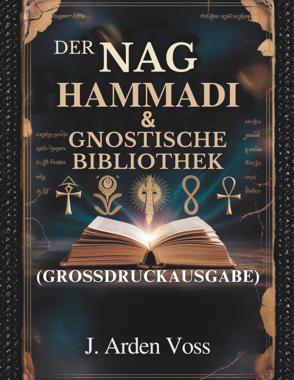 DER NAG HAMMADI & GNOSTISCHE BIBLIOTHEK (GROSSDRUCKAUSGABE): Apokryphe Evangelien, antike christliche Schriften, Schriften der frühen Kirche, Symbolik erklärt und umfassender Leseplan