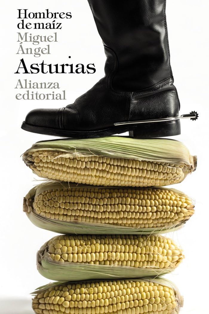 Hombres de maiz / Men of Maize (El libro de bolsillo - Bibliotecas de autor - Biblioteca Asturias)