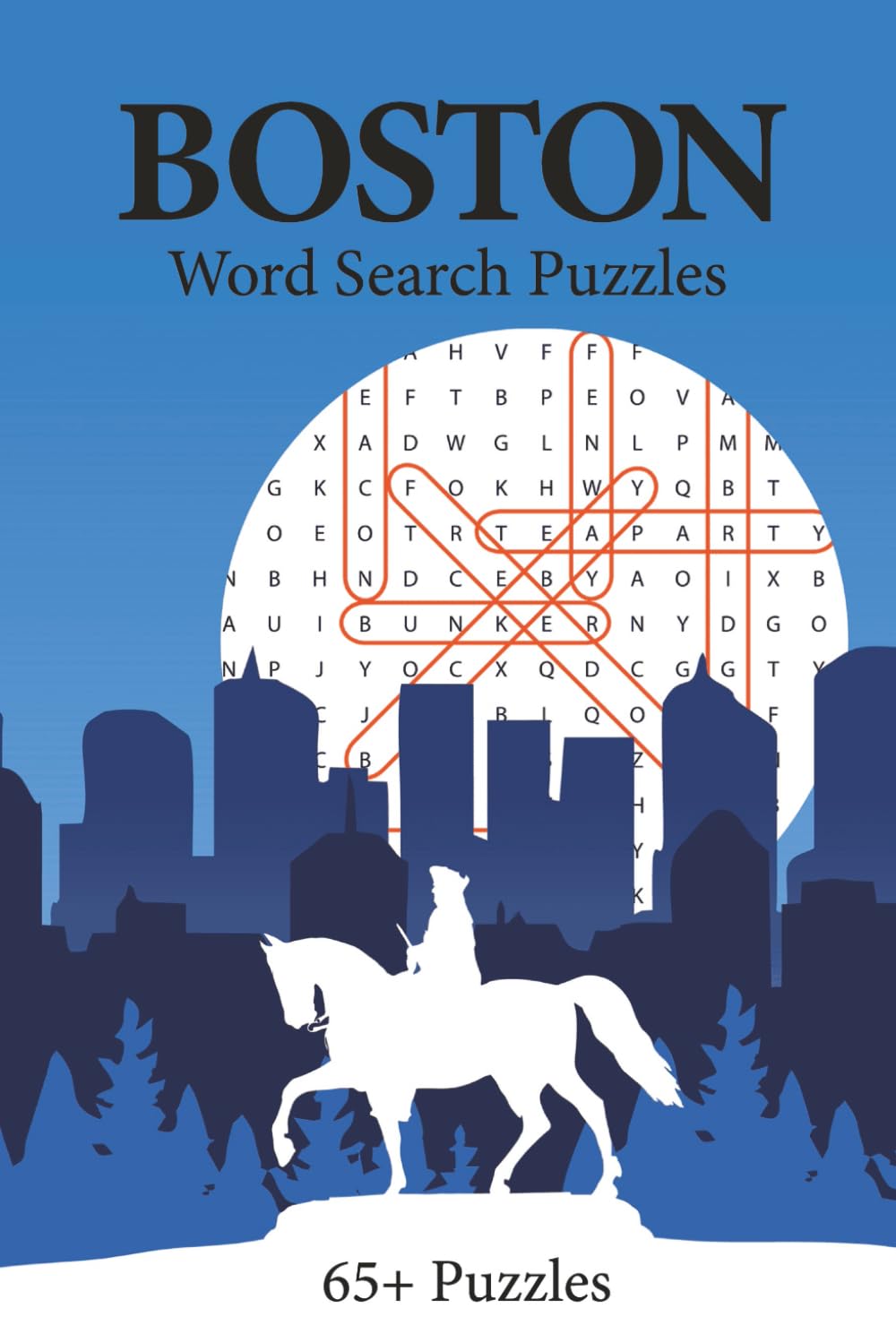 Boston Word Search Puzzle Book: 65+ Puzzles All about Bean Town | Boston Neighborhoods, History, Universities, Sports Teams, And More | 6x9 100 pages
