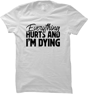 Haase Unlimited Everything Hurts and I'm Dying - Gym Workout Ladies T-Shirt