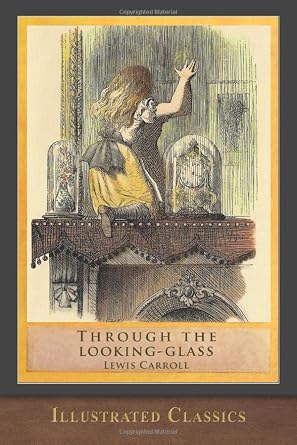 Alice Though the Looking Glass by Lewis Carroll, a children's book cover depicting Alice leaning against a wall in a Victorian house.
