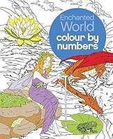 Colour by Numbers: Enchanted World 1784283851 Book Cover