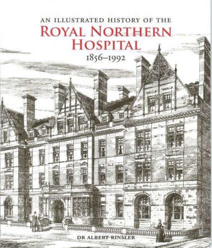 An Illustrated History of the Royal Northern Hospital 1856 - 1992