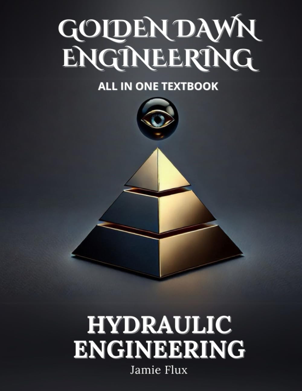 Hydraulic Engineering All in One Textbook (Golden Dawn Engineering All in One Textbooks)