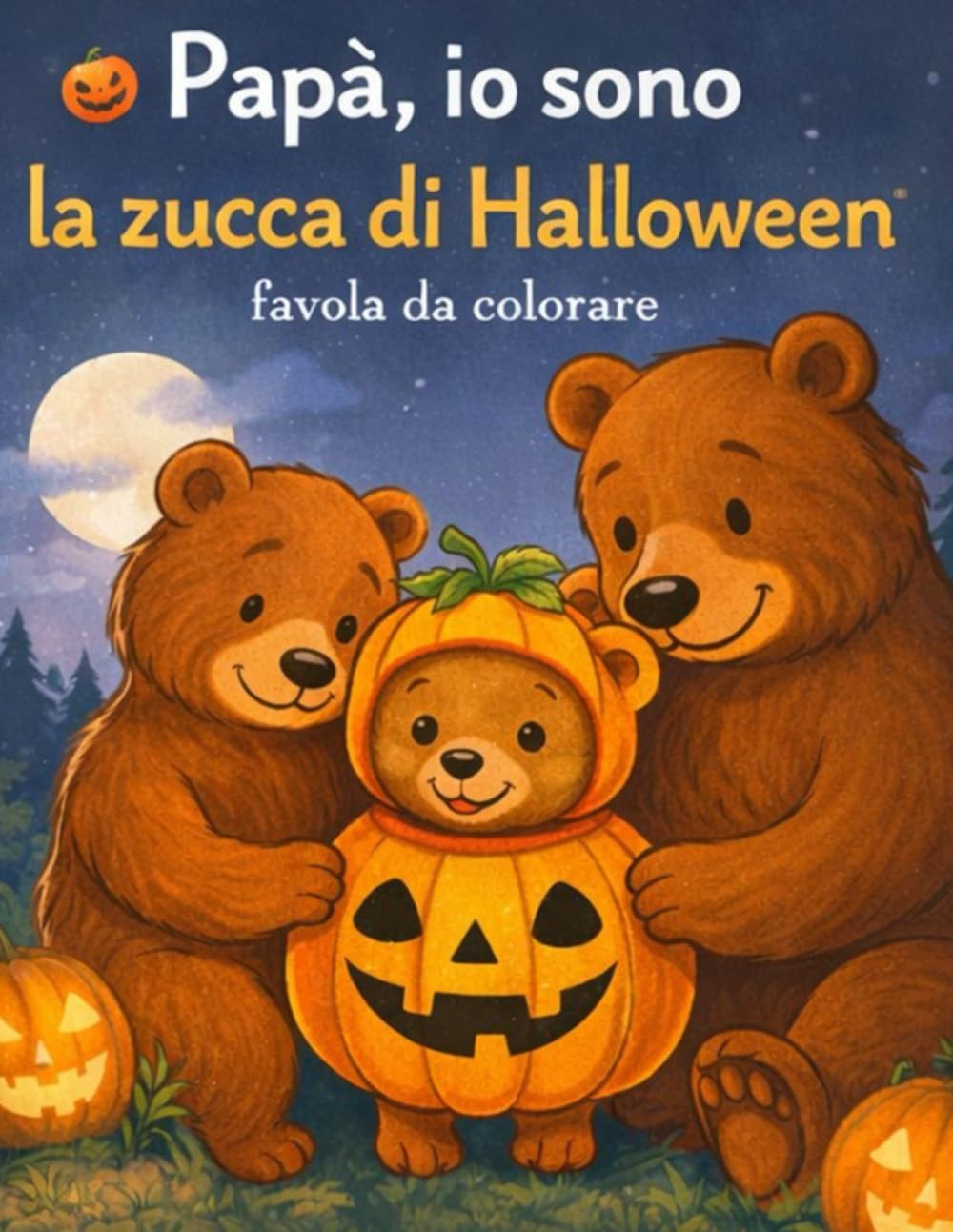 Papà, io sono la zucca di halloween: Favola da colorare