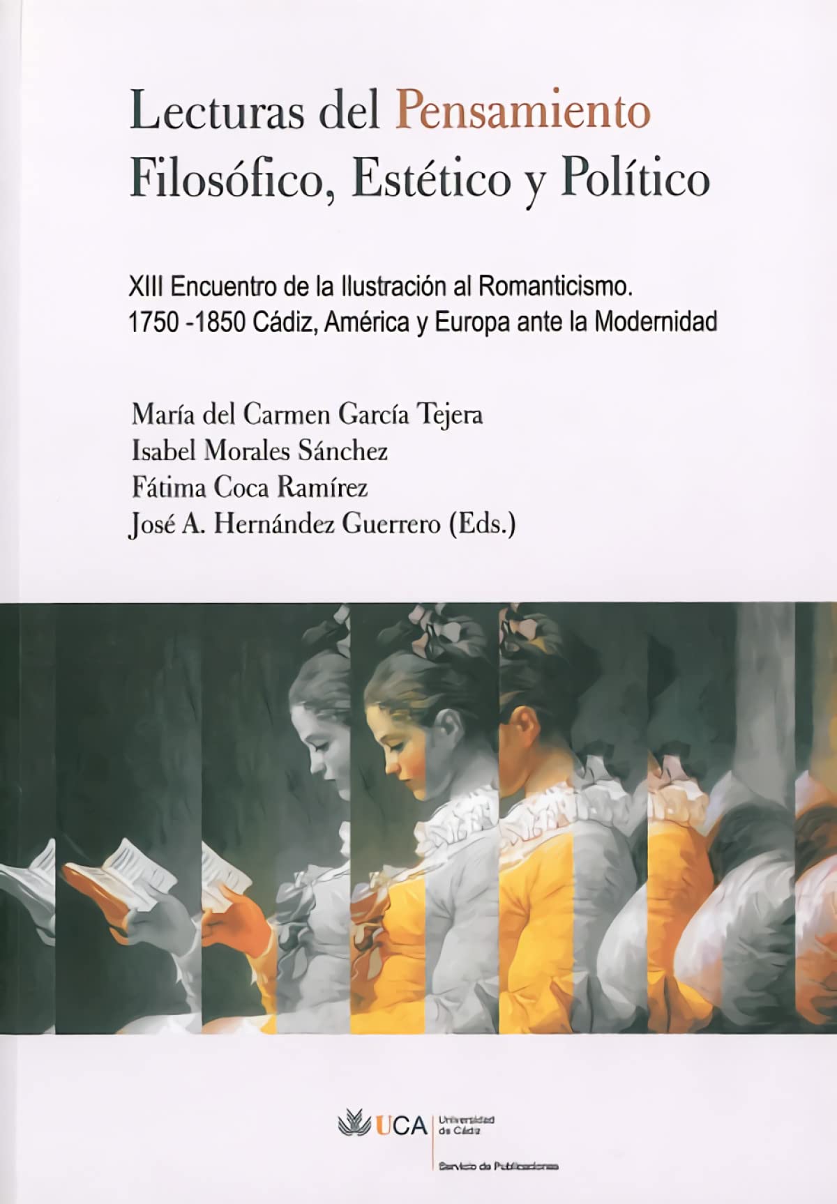 Lecturas del pensamiento filosófico, político y estético.: Cádiz, América y Europa ante la modernidad