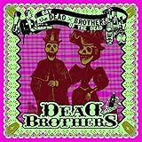 DEAD BROTHERS,THE