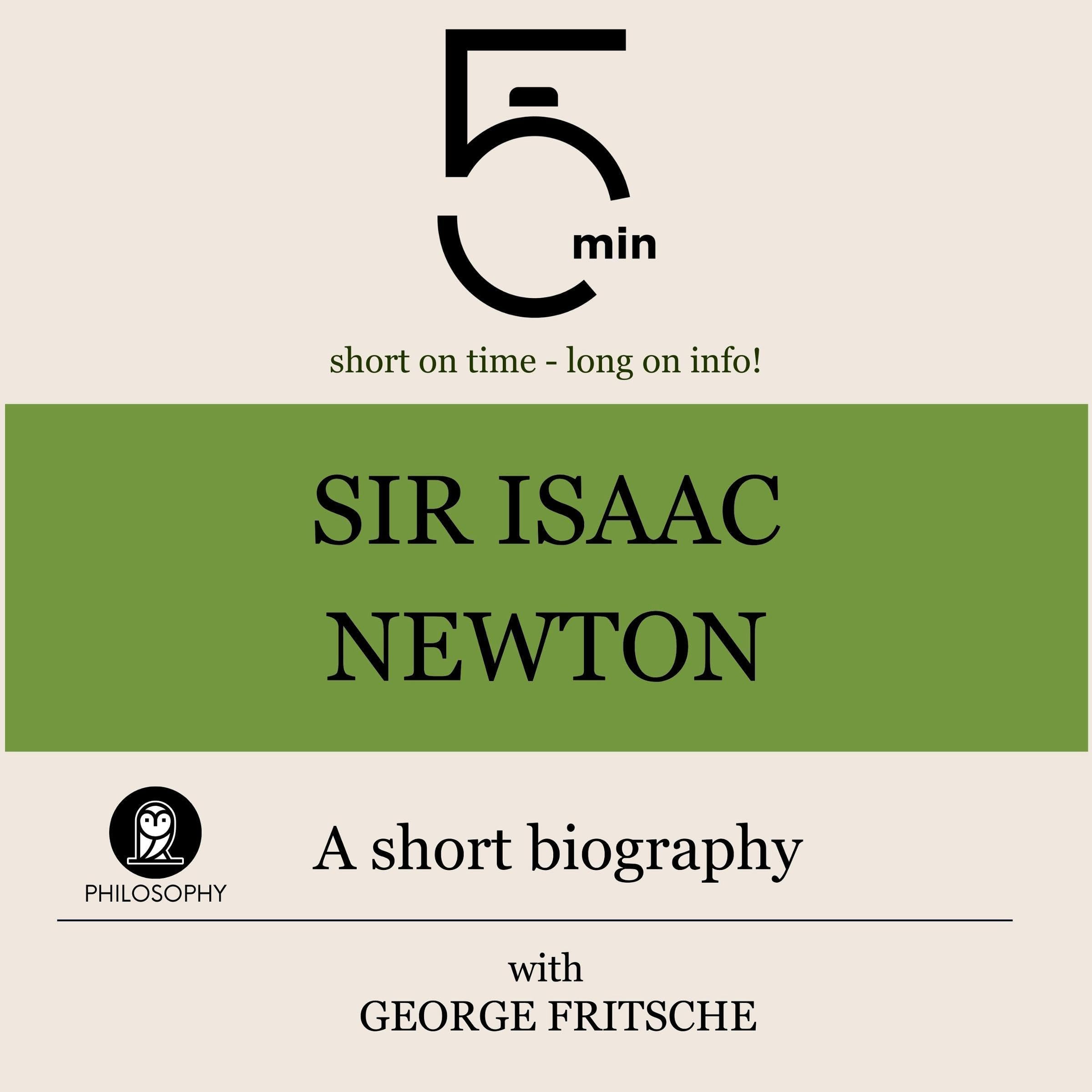 Sir Isaac Newton - A short biography