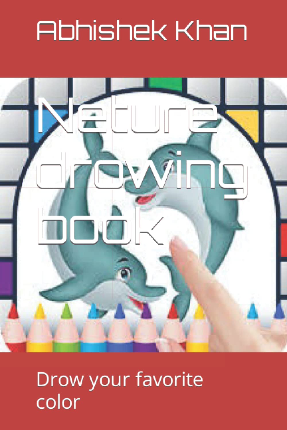 Neture drowing book dolphin: Drow your favorite color