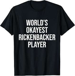 World's Okayest Rickenbacker Player Guitar Gift T-Shirt