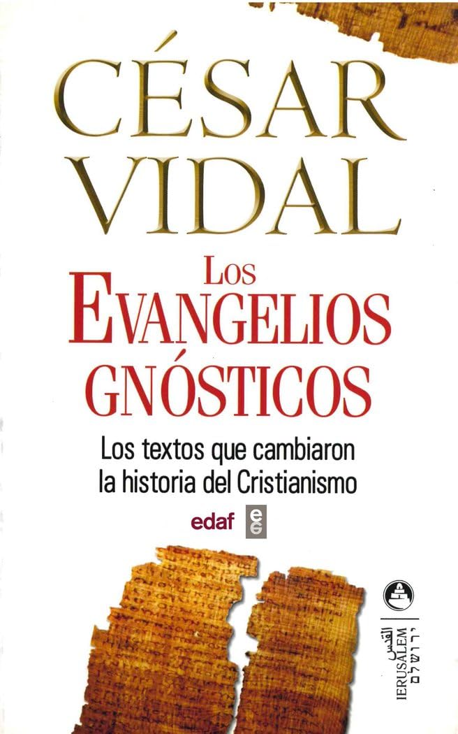 Evangelios Gnósticos, Los: Los textos que cambiaron la historia del Cristianismo (Jerusalem)