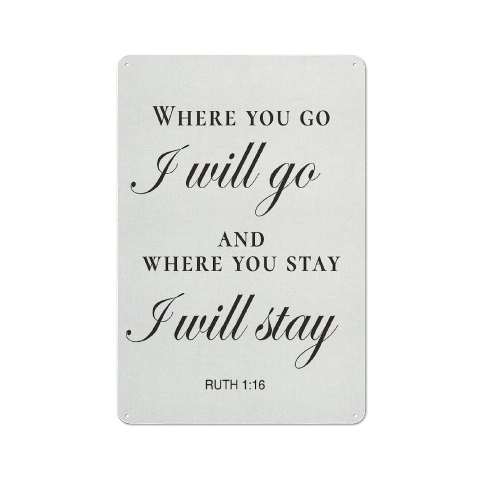 Jaesxxco Tin Sign1 Metal Posters Metal Signs Christian Vintage Tin Signs Motivational Where You Go I Will Go Ruth 116 Print Positive Scripture Bible Verse Painting Home Wall Decor Gift 5.5X8 Inch