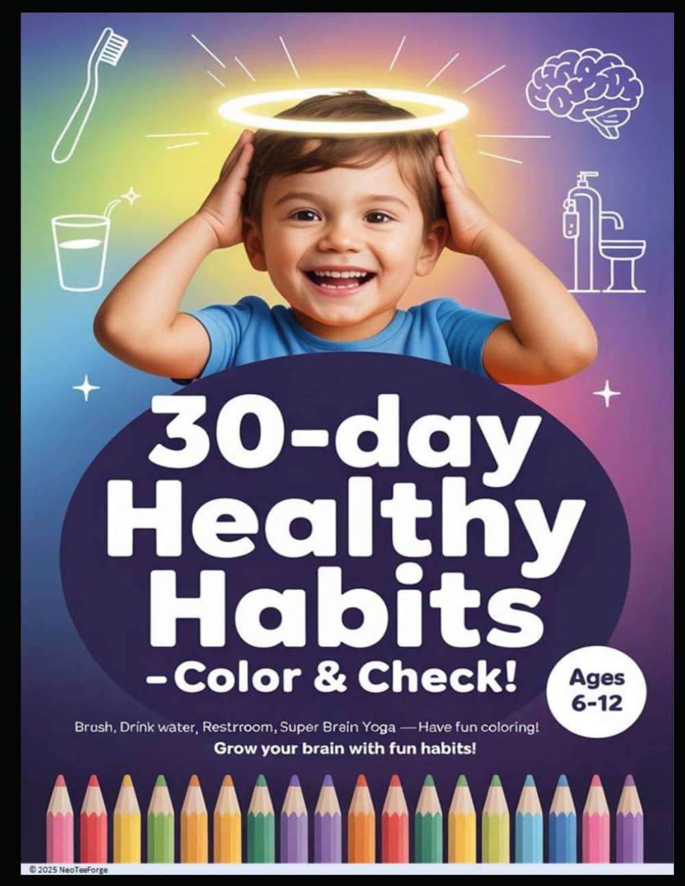 30-Day Healthy Habits for Kids: A Fun Coloring and Habit Tracker Book (Ages 6–12)