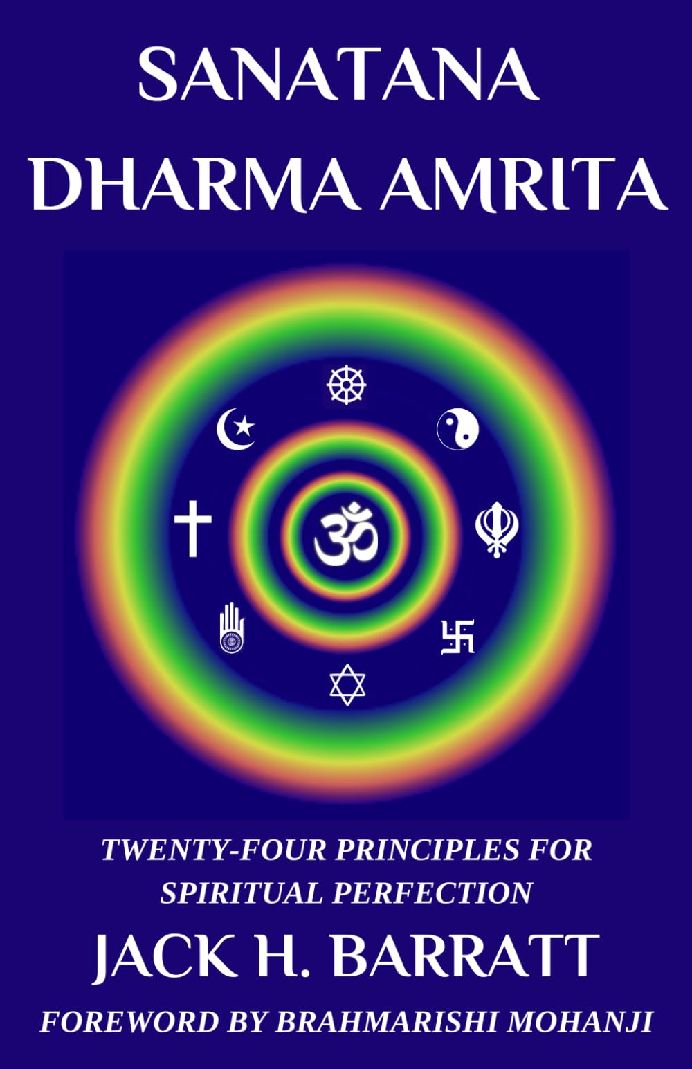 Sanatana Dharma Amrita: Twenty-Four Principles for Spiritual Perfection
