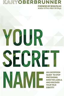 Your Secret Name: An Uncommon Quest to Stop Pretending, Shed the Labels, and Discover Your True Identity (Igniting Souls Trilogy)