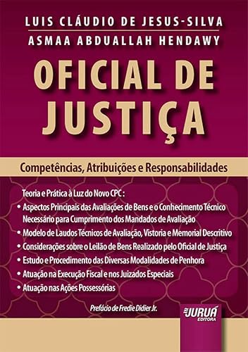 Oficial de Justiça - Competências, Atribuições e Responsabilidades - Teoria e Prática à Luz do Novo CPC - Prefácio de Fredie Didier Jr.
