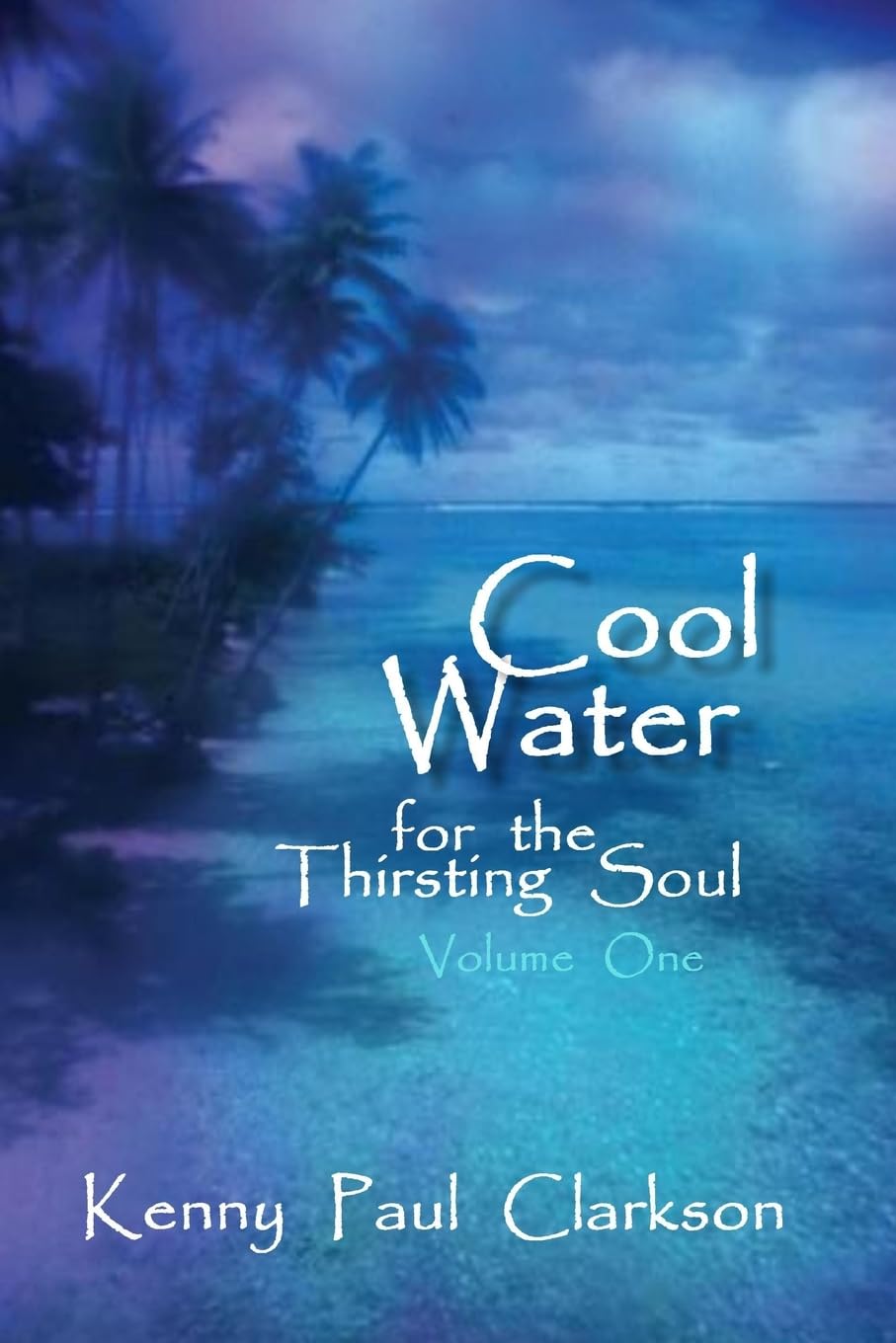 Cool Water — for the Thirsting Soul / Volume One: 1