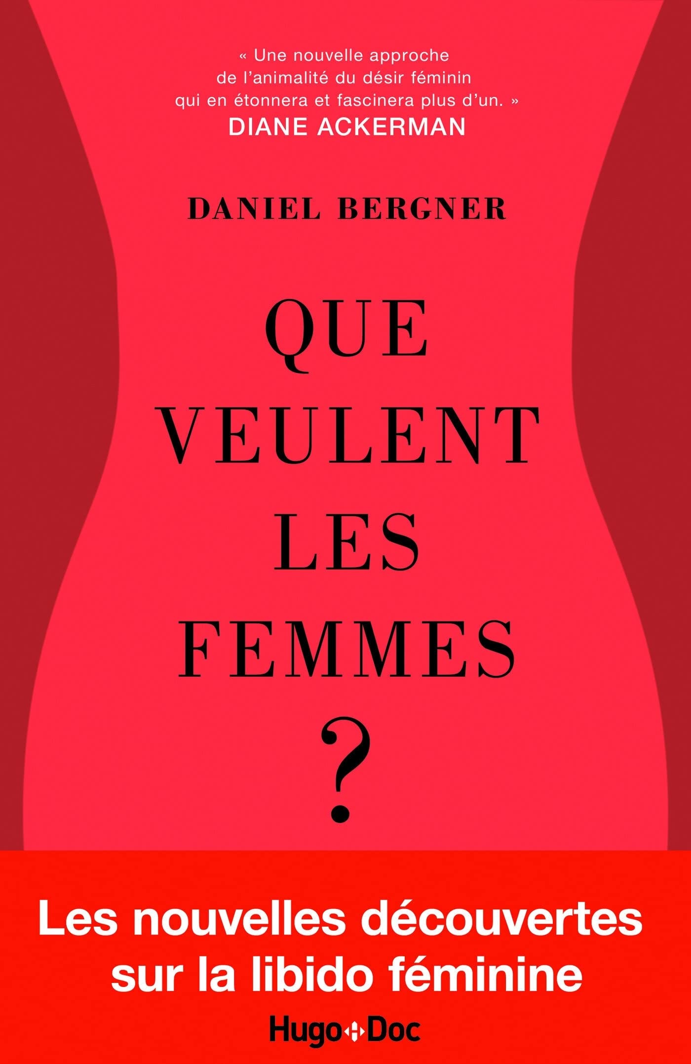 Que veulent les femmes ? Les nouvelles découvertes sur le désir féminin